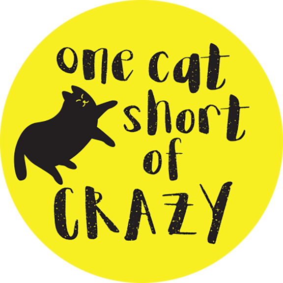 One Cat Short Of Crazy Button