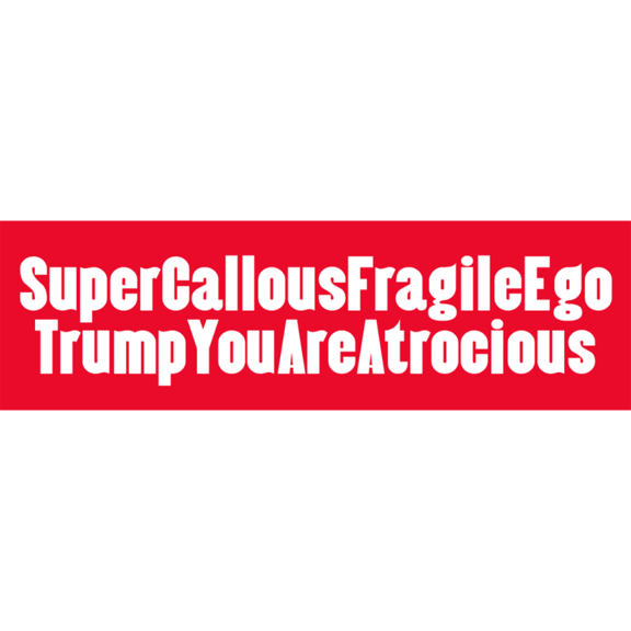 Super Callous Trump Sticker GONE