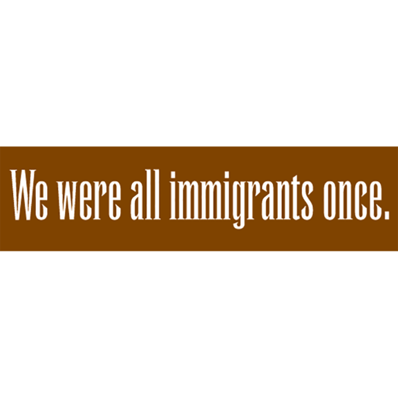 Immigrants Bumper Sticker