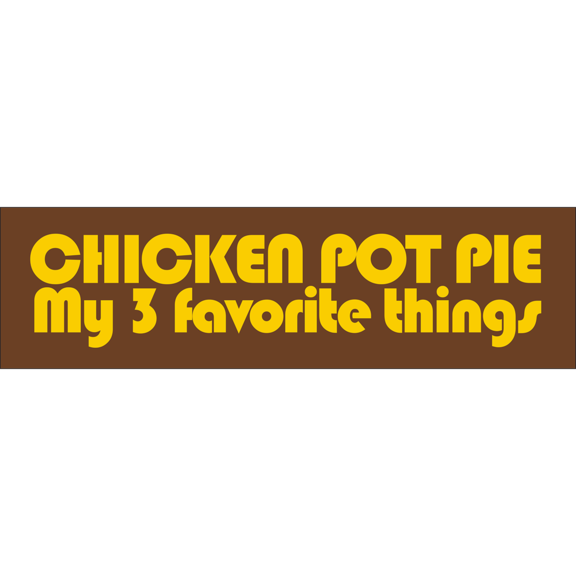 Chicken Pot Pie Bumper Sticker
