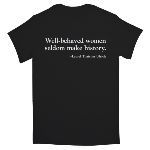 Well-Behaved Women Womens Black TShirt