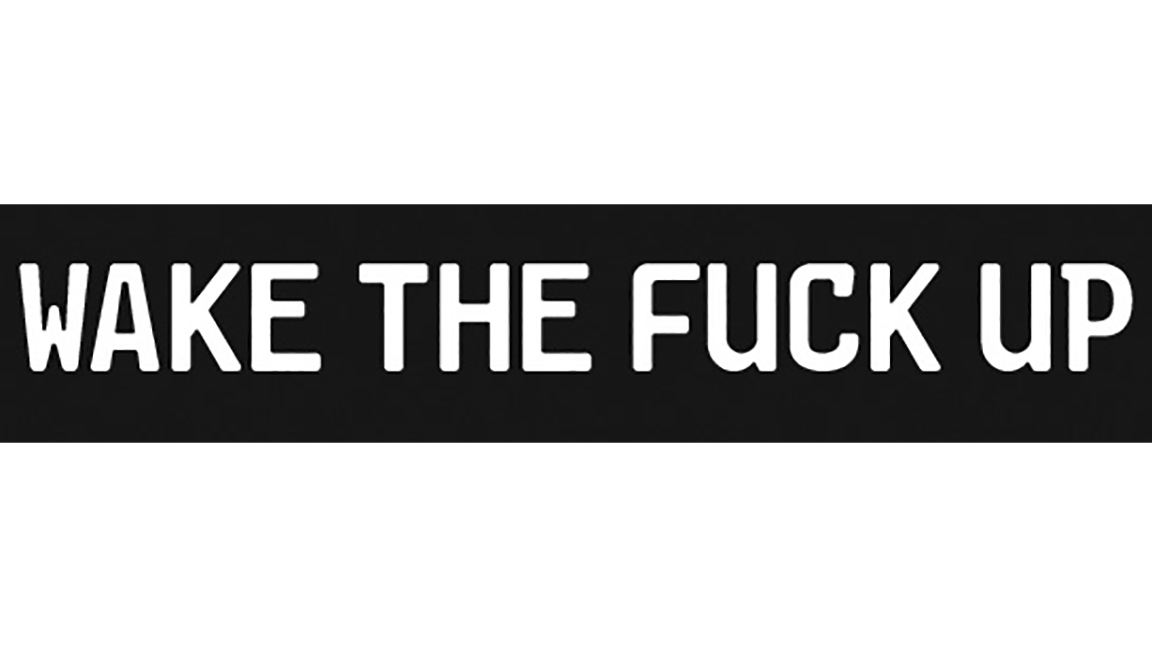 Wake The Fuck Up Sticker