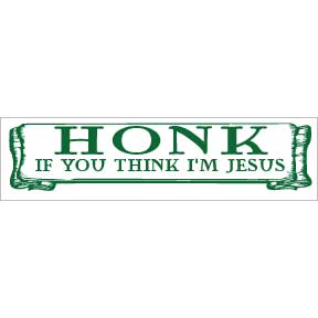 Honk-If-I%27m-Jesus-Bumper-Sticker-%285861%29.jpg
