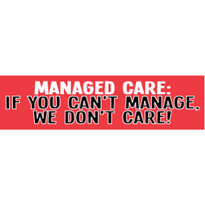 Managed Care Bumper Sticker
