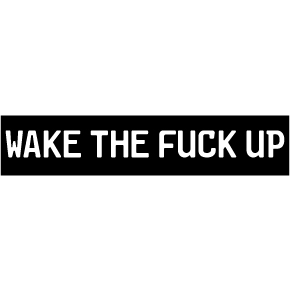 Wake-The-Fuck-Up-Sticker-(5125).jpg