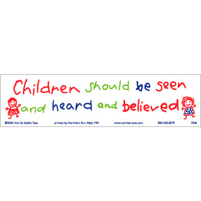 CHILDREN SHOULD BE SEEN Bumper Sticker