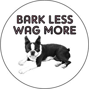 Bark Less Wag More Button