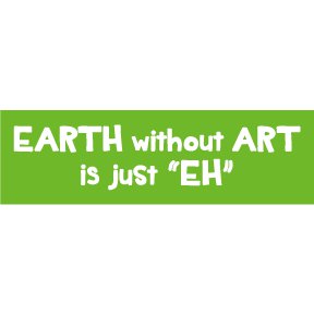 Earth Without Art Sticker