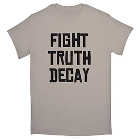 Fight Truth Decay TShirt
