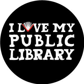 I Love My Public Library Button