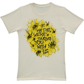 If We Die Bees Organic T-Shirt