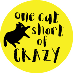 One Cat Short Of Crazy Button
