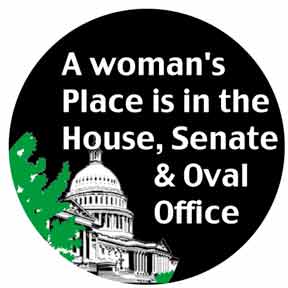 WOMAN'S PLACE IS IN HOUSE SENATE Button