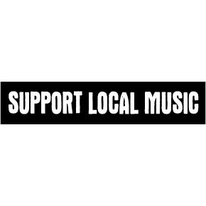 SUPPORT LOCAL MUSIC Sticker