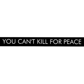 YOU CAN'T KILL (STICKER)
