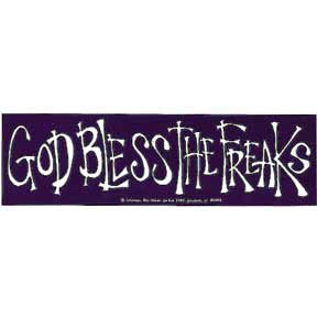 GOD BLESS THE FREAKS Bumper Sticker