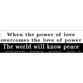 WHEN THE POWER OF LOVE Bumper Sticker