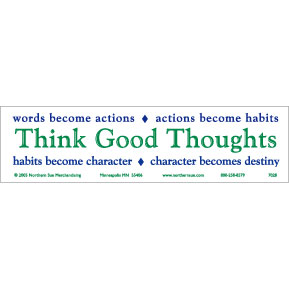 THINK GOOD THOUGHTS Bumper Sticker