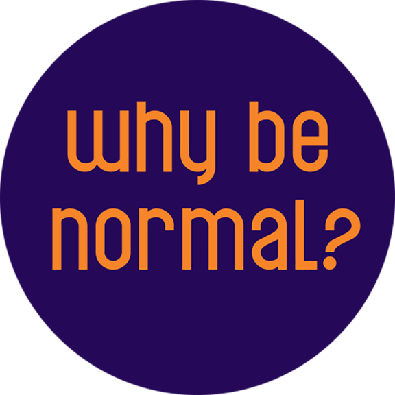 Why Be Normal Button