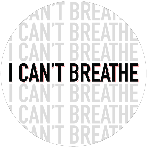 I Can't Breathe Button GONE