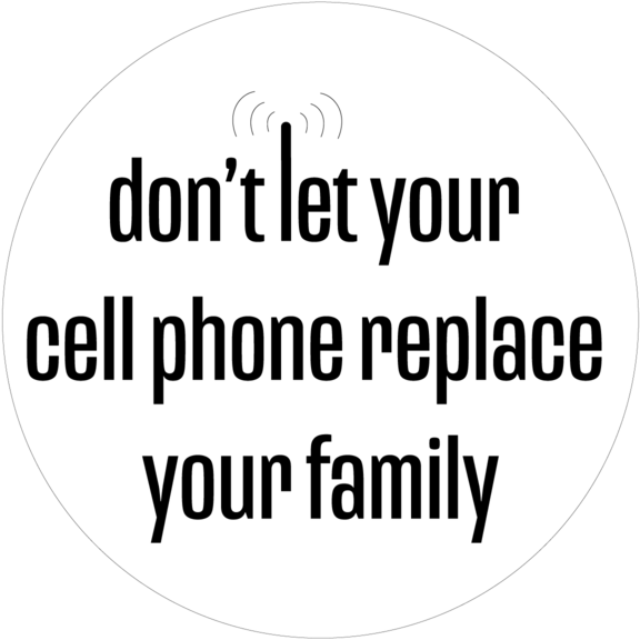 Don't Let Phone Replace Family Button