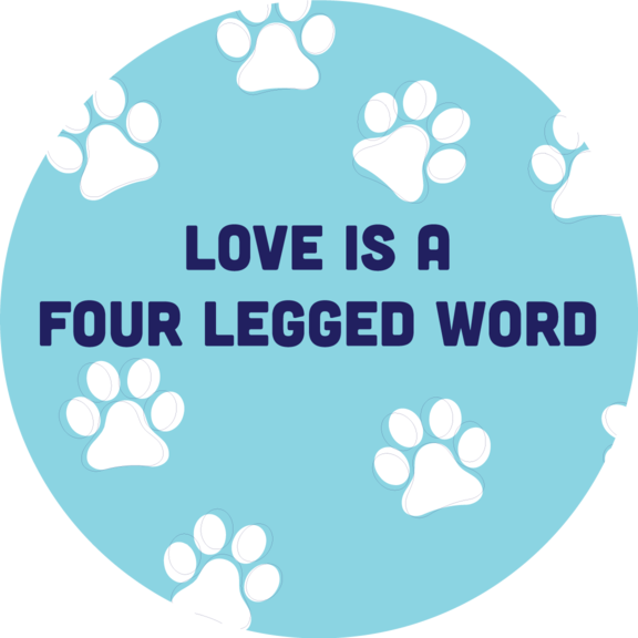 Love Is A Four Legged Word Button