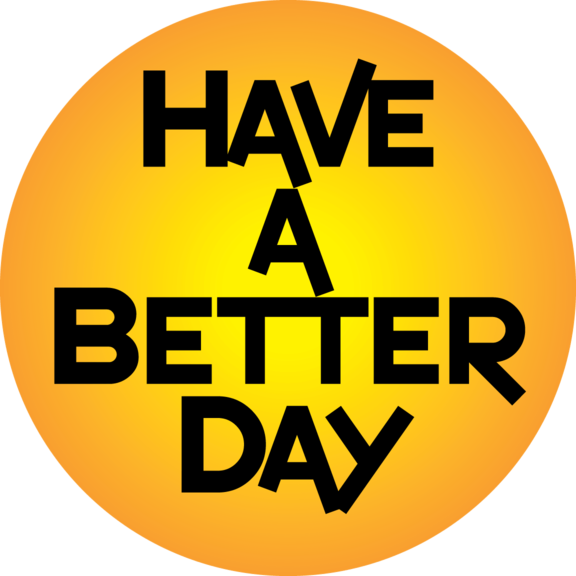 Have A Better Day Button  GONE