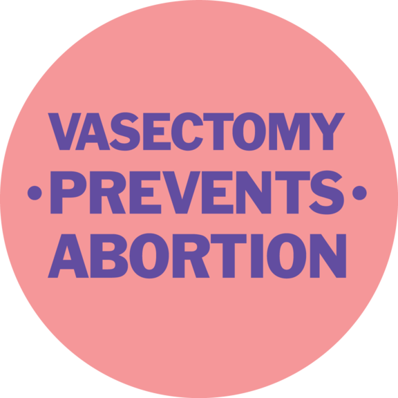 Vasectomy Prevents Abortion Button