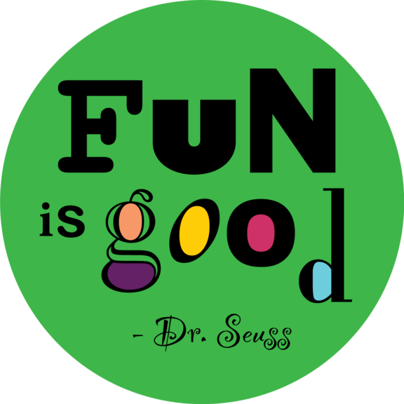 Fun Is Good Dr Seuss Button