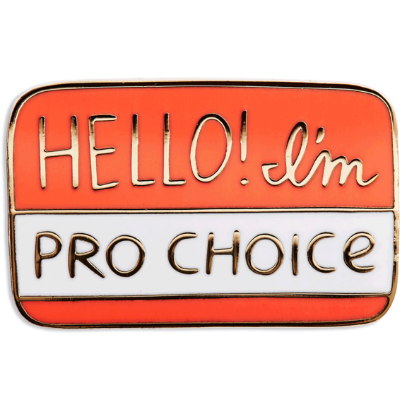 Hello I'm Pro Choice Lapel Pin GONE