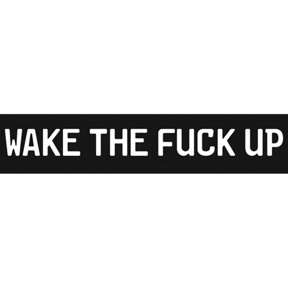 Wake The Fuck Up Sticker