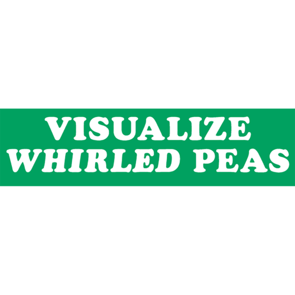 Visualize Whirled Peas Bumper Sticker