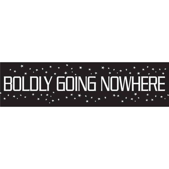 Boldly Going Nowhere Bumper Sticker
