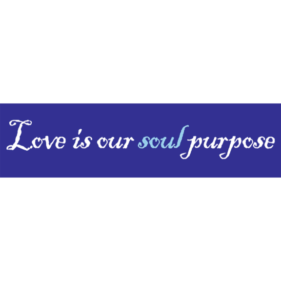 Love Soul Purpose Bumper Sticker