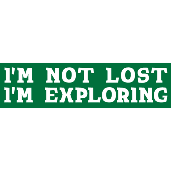 Not Lost Exploring Bumper Sticker