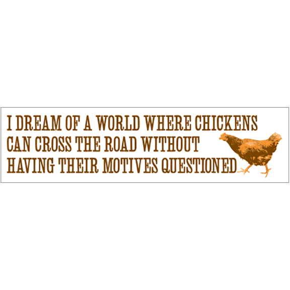 Chicken Motives Bumper Sticker