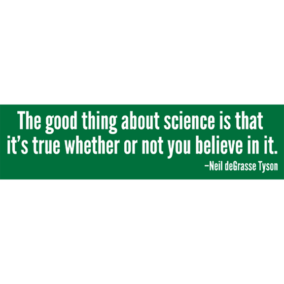 Good Thing Science Tyson Bumper Sticker