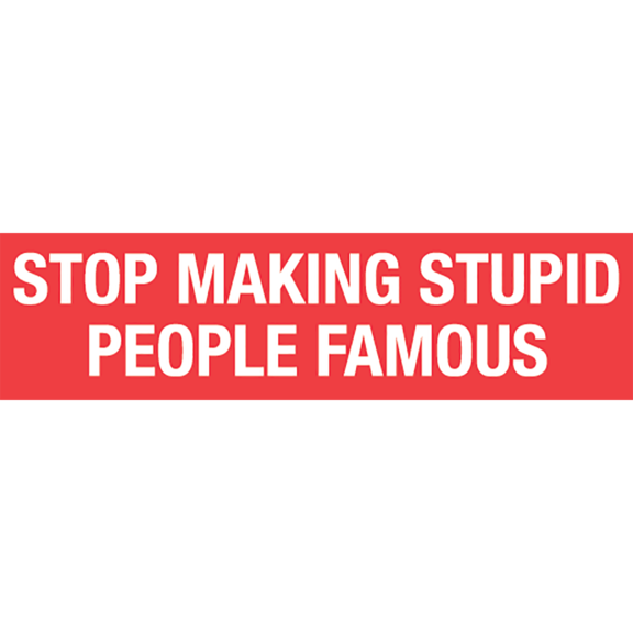 Stop Making Stupid People Bumper Sticker