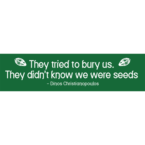 They Tried To Bury Us Bumper Sticker  GONE