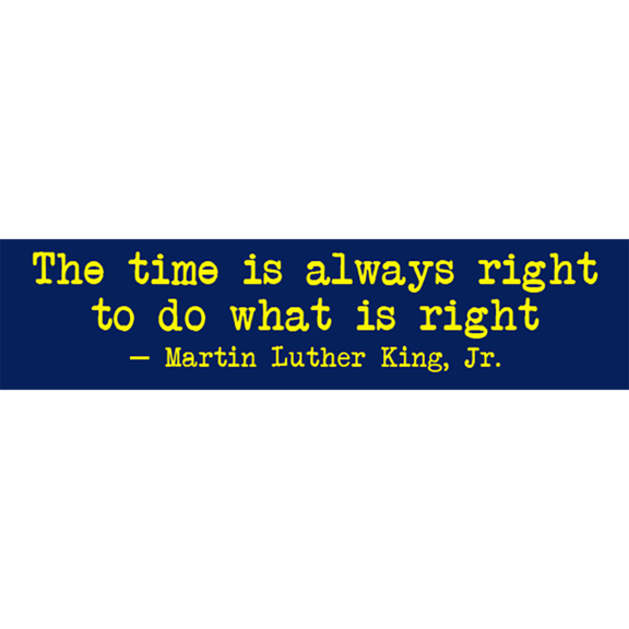 Time Is Right MLK Bumper Sticker