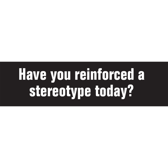 Reinforce Stereotype Bumper Sticker GONE