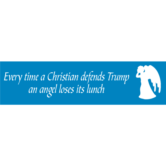 Every Time A Christian Defends Trump Bumper Sticker