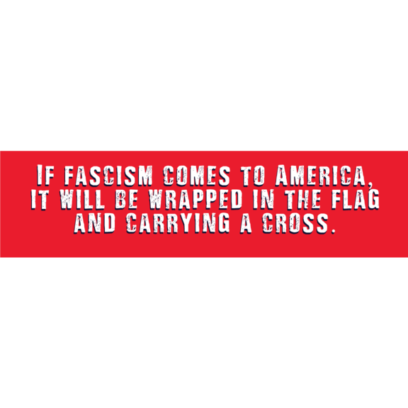 If Fascism Comes to America Bumper Sticker