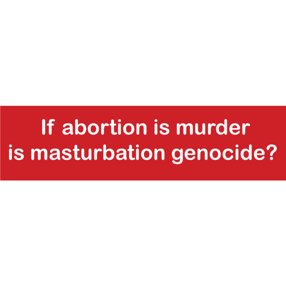 If Abortion Is Murder Bumper Sticker