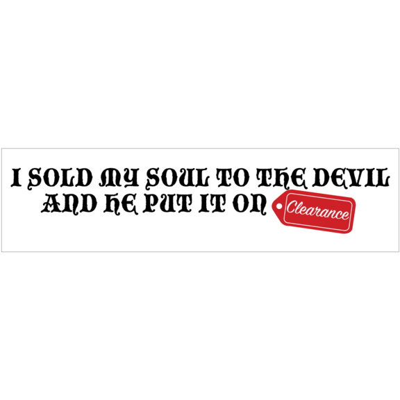 Sold My Soul Bumper Sticker