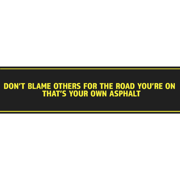 That's Your Own Asphalt Bumper Sticker