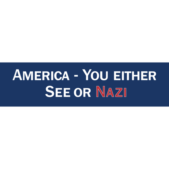 America See Or Nazi Bumper Sticker