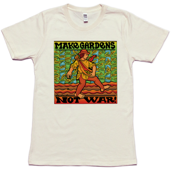 Make Gardens Not War Organic TShirt