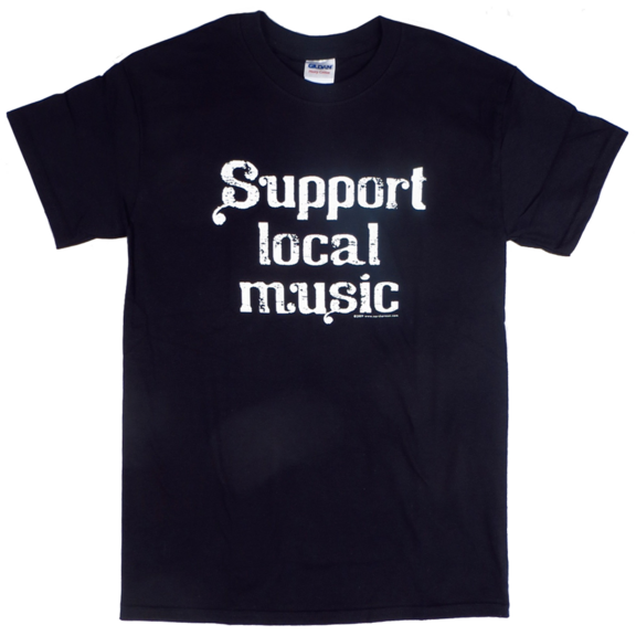 Support Local Music TShirt