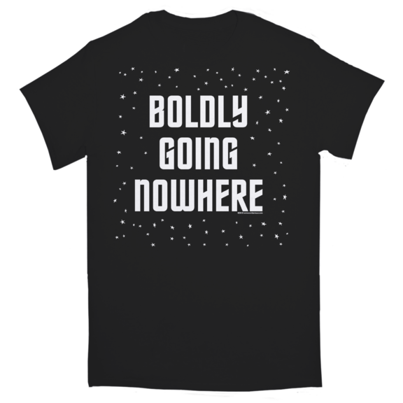 Boldly Going Nowhere T-Shirt